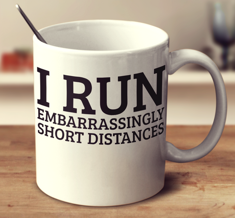 I Run Embarrassingly Short Distances