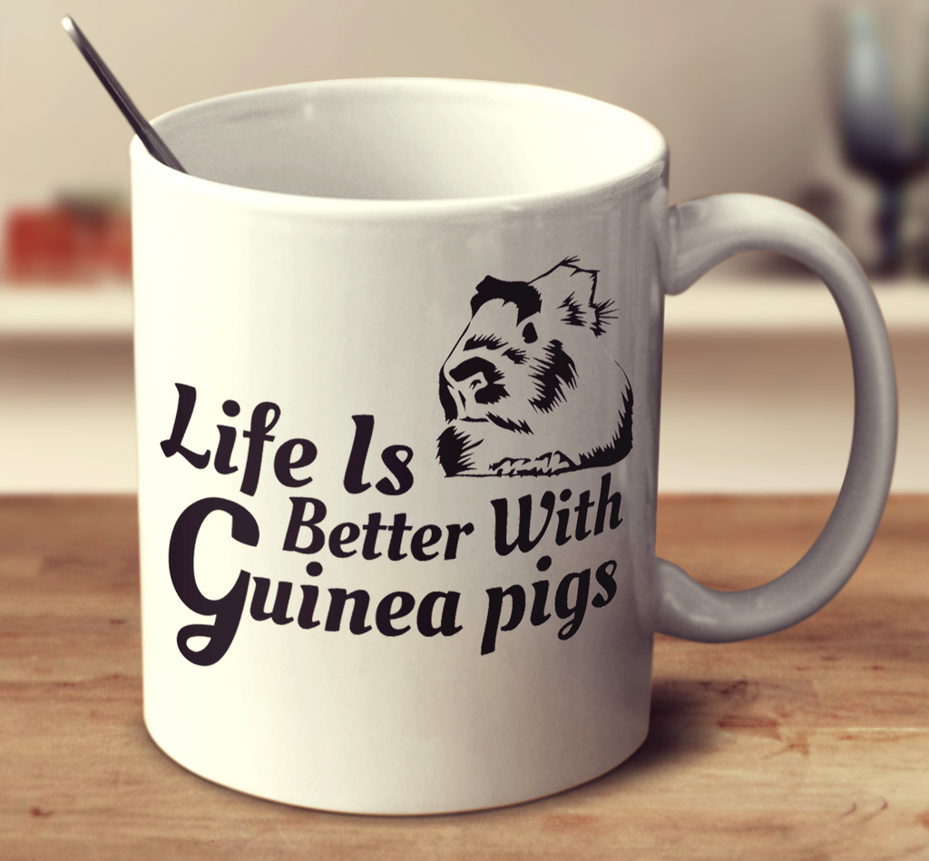 Life Is Better With Guinea Pigs