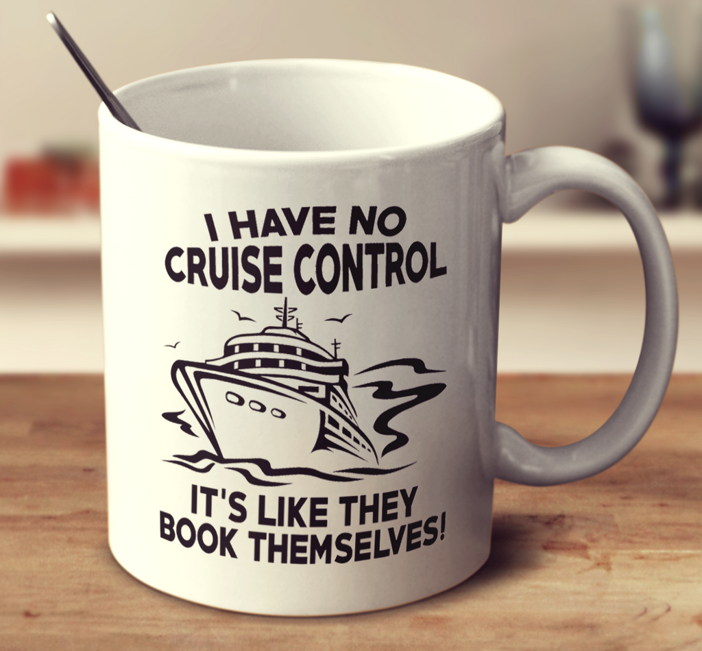 I Have No Cruise Control