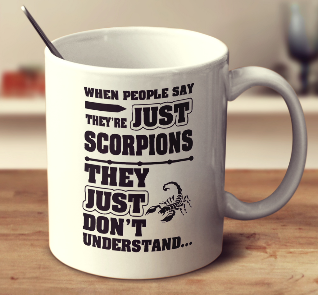 When People Say They're Just Scorpions