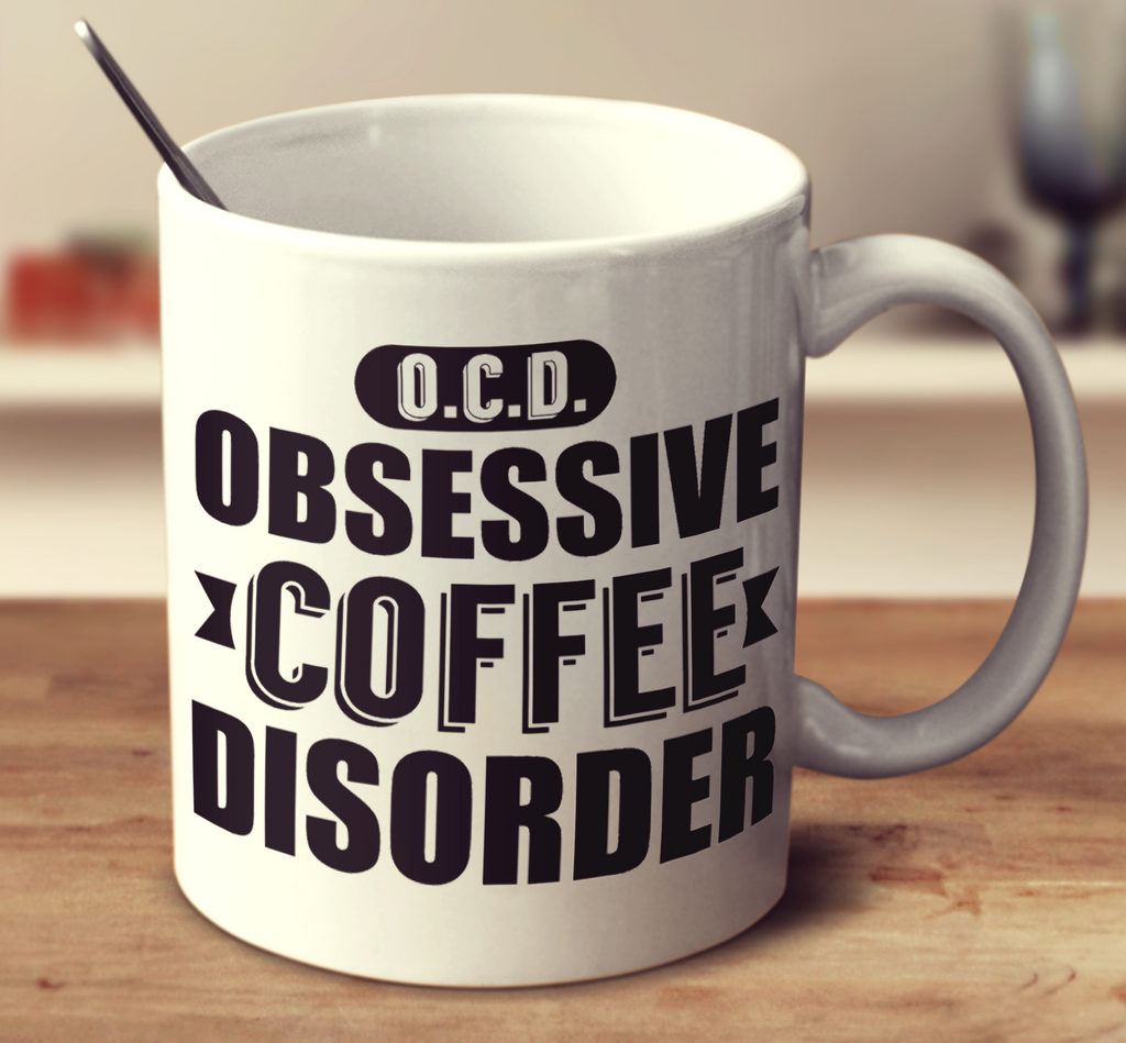 Obsessive Coffee Disorder