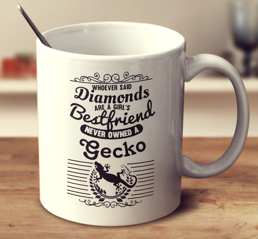 Whoever Said Diamonds Are A Girl's Bestfriend Never Owned A Gecko
