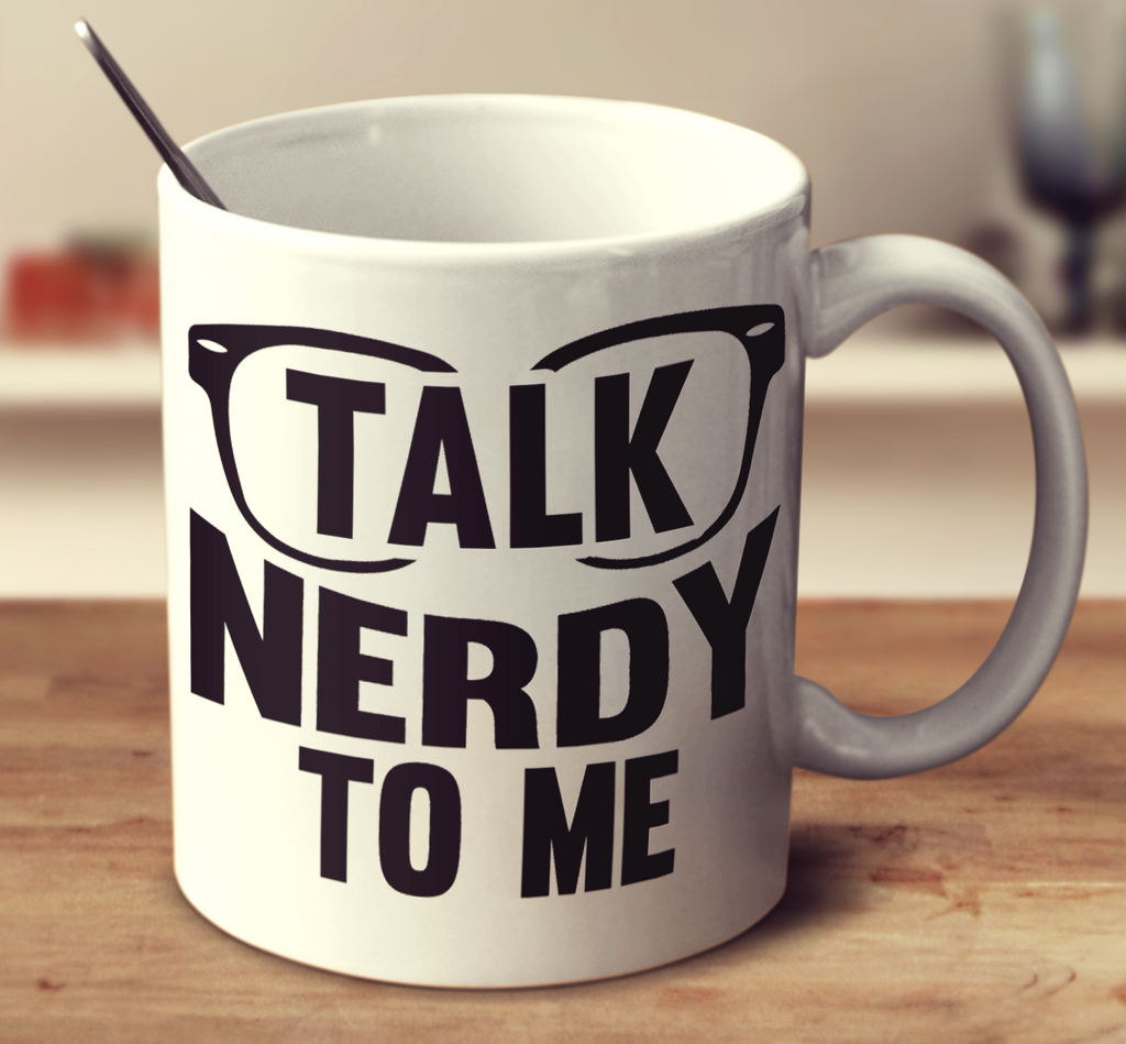 Talk Nerdy To Me