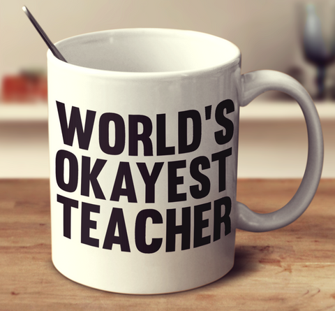 World's Okayest Teacher