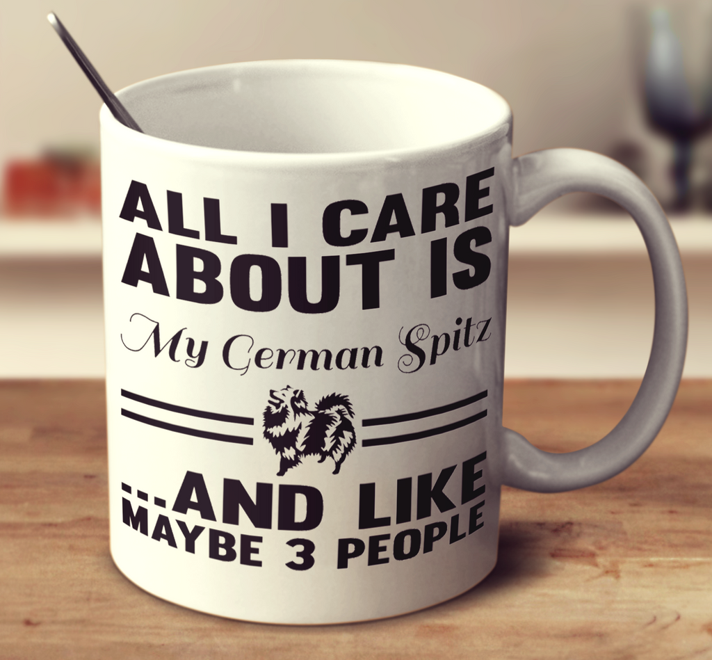 All I Care About Is My German Spitz And Like Maybe 3 People