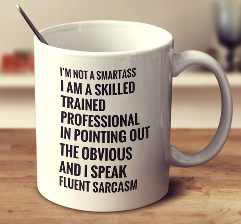 I Speak Fluent Sarcasm