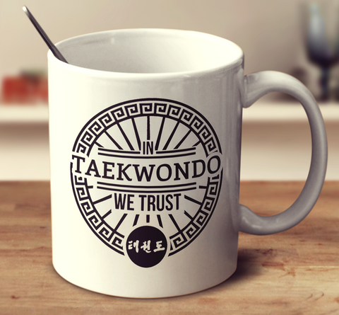 In Taekwondo We Trust