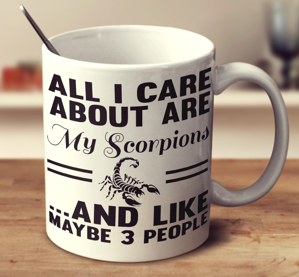 All I Care About Are My Scorpions And Like Maybe 3 People
