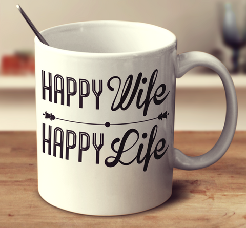 Happy Wife Happy Life