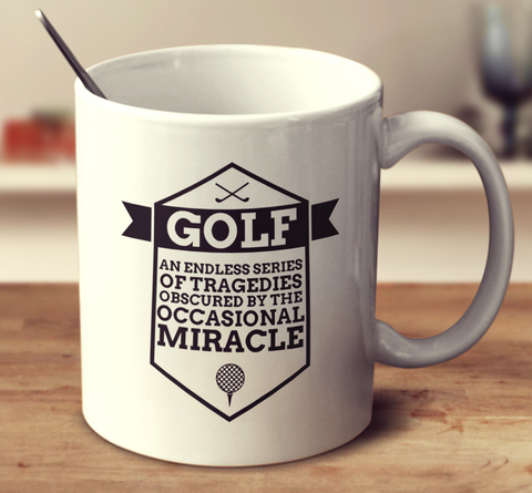 Golf An Endless Series Of Tragedies Obscured By The Occasional Miracle