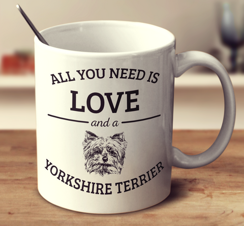All You Need Is Love And A Yorkshire Terrier