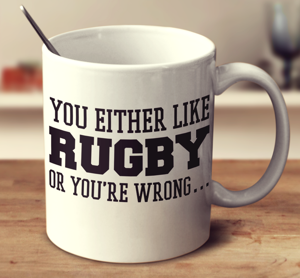 You Either Like Rugby Or You're Wrong