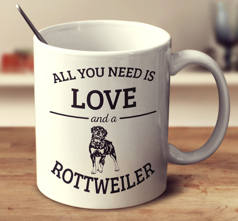 All You Need Is Love And A Rottweiler