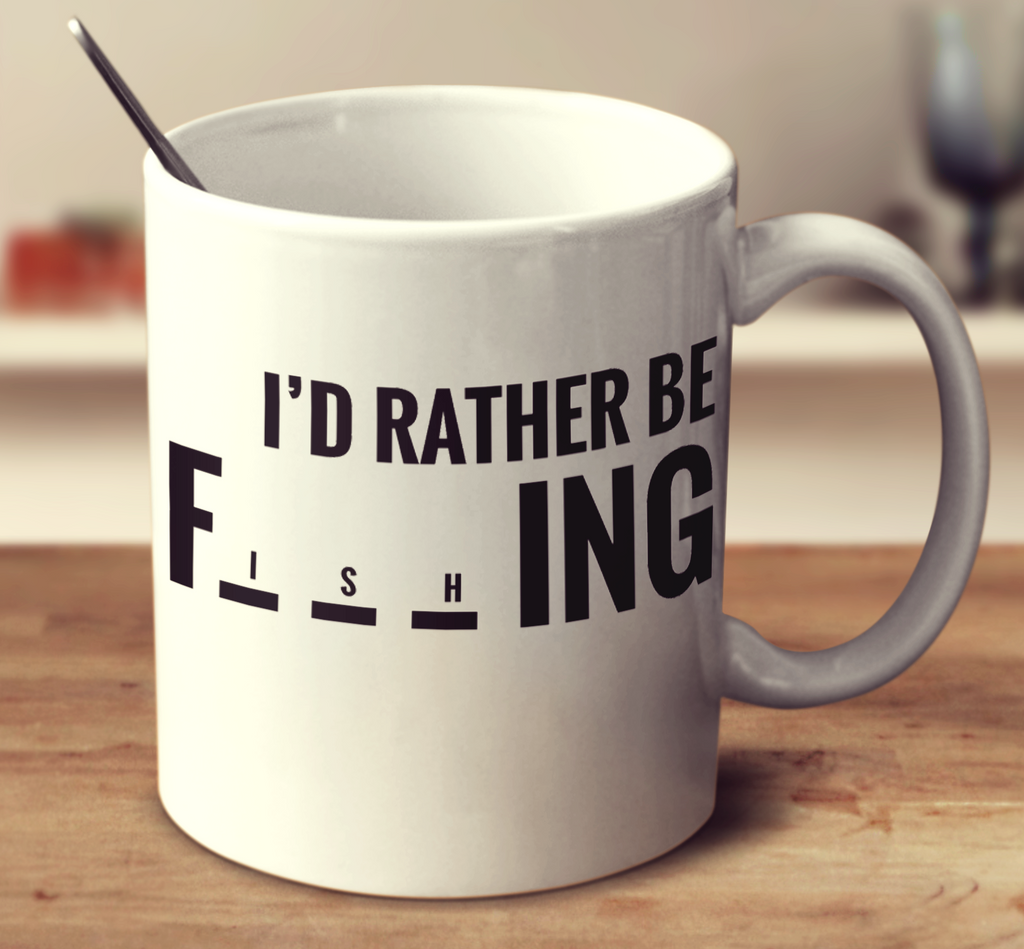 I'd Rather Be Fishing
