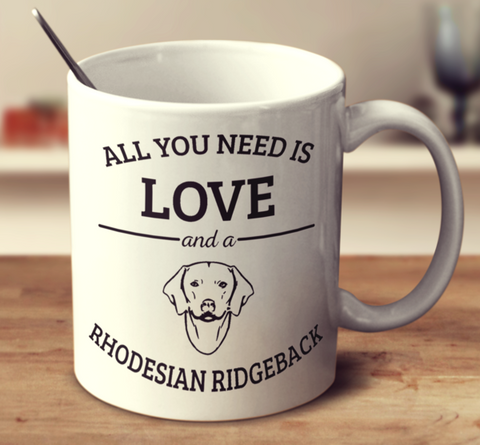 All You Need Is Love And A Rhodesian Ridgeback