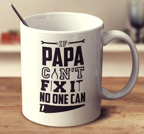 If Papa Can't Fix It No One Can
