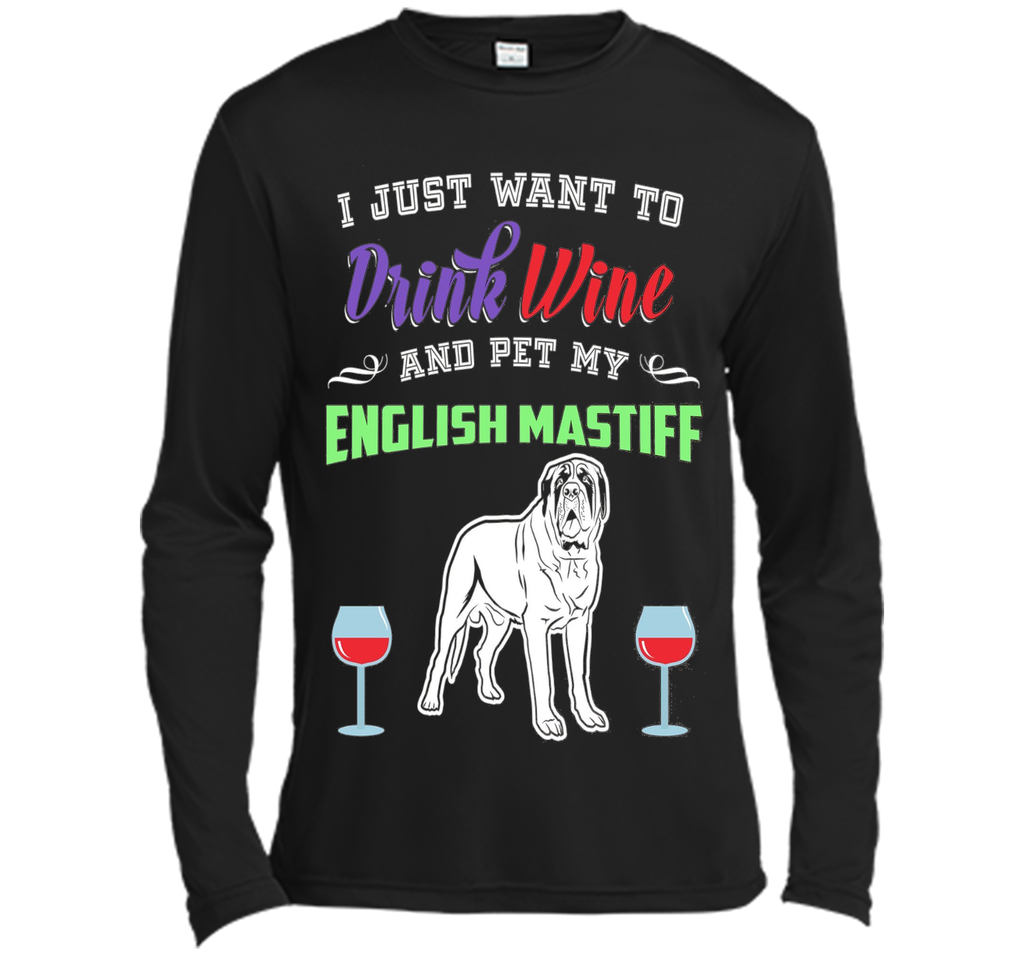 Drink Wine & Pet My English Mastiff T-Shirt
