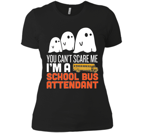 YOU CAN'T SCARE ME - I'M A SCHOOL BUS ATTENDANT HALLOWEEN SHIRT