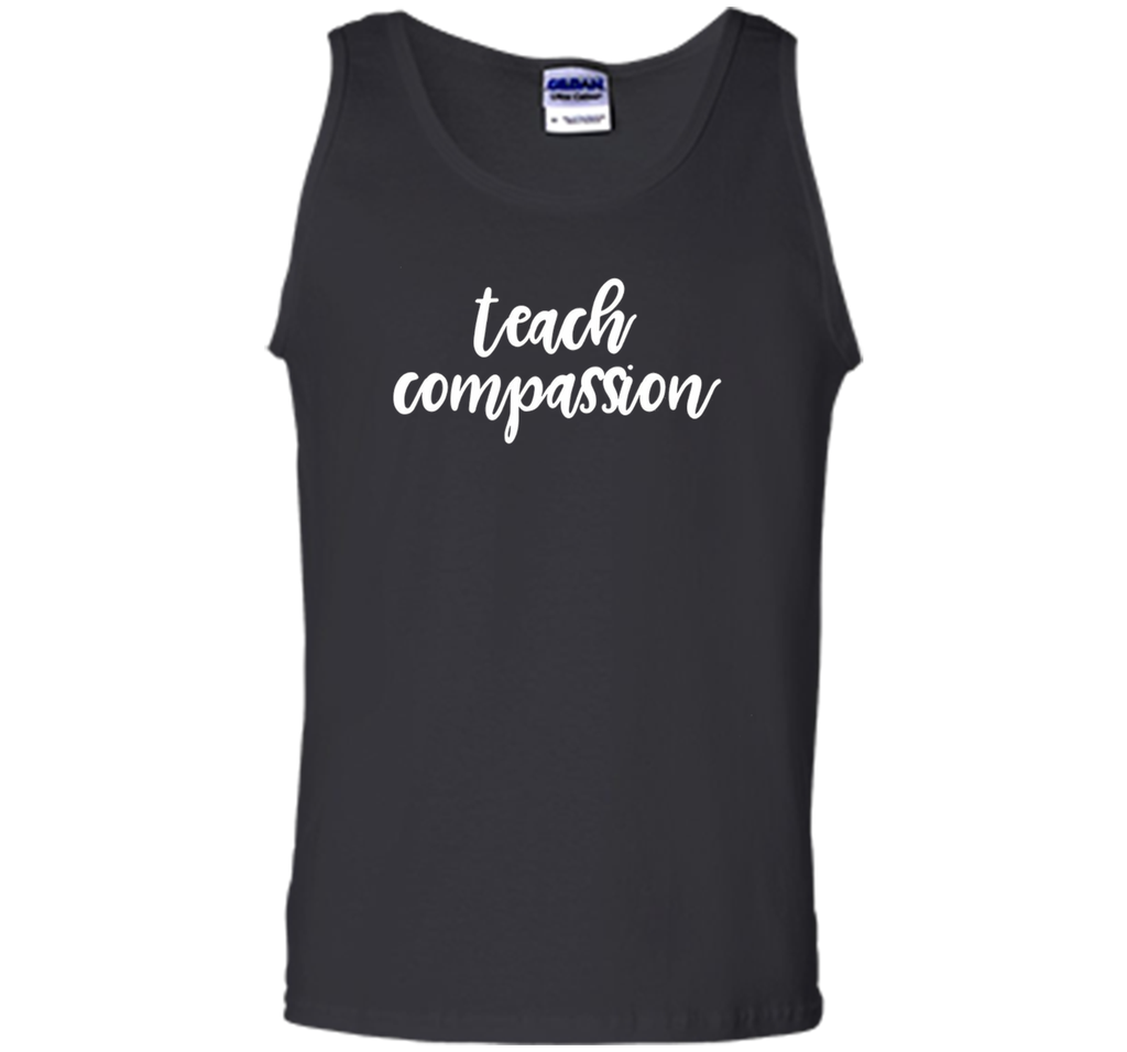 Teach Compassion Kindness Support Love T-Shirt t-shirt