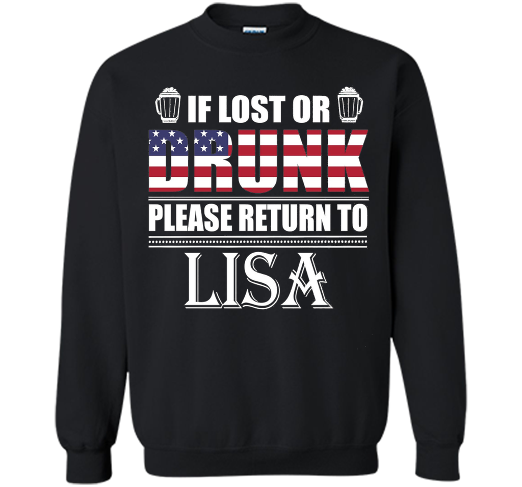 If Lost Or Drunk Please Return To Lisa T-Shirt- July 4th