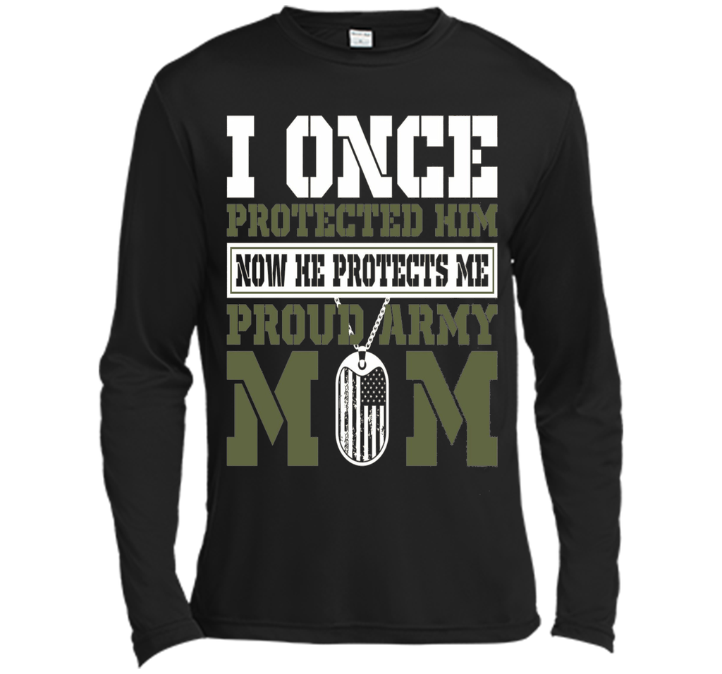 I Once Protected Him He Protects Me Proud Army Mom TShirt