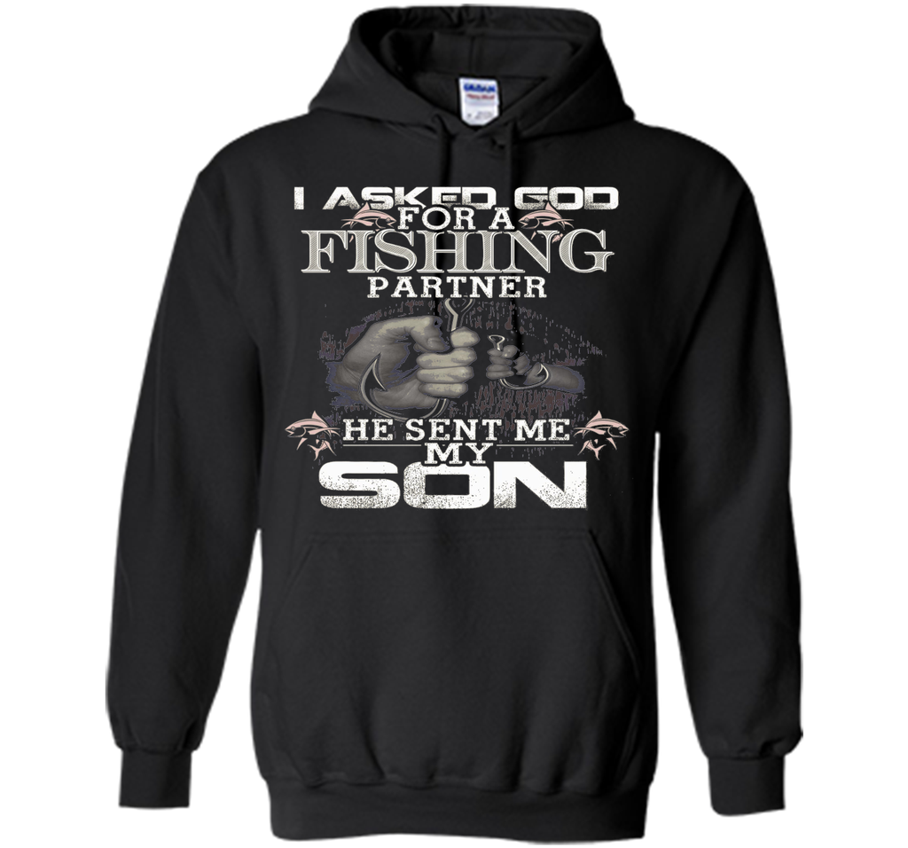 I Asked God For A Fishing Partner He Sent Me My Son t-shirt