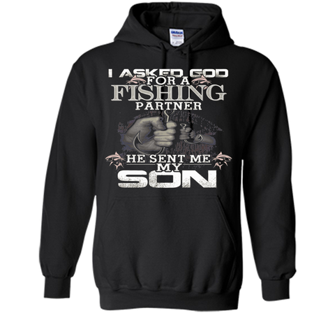 I Asked God For A Fishing Partner He Sent Me My Son t-shirt