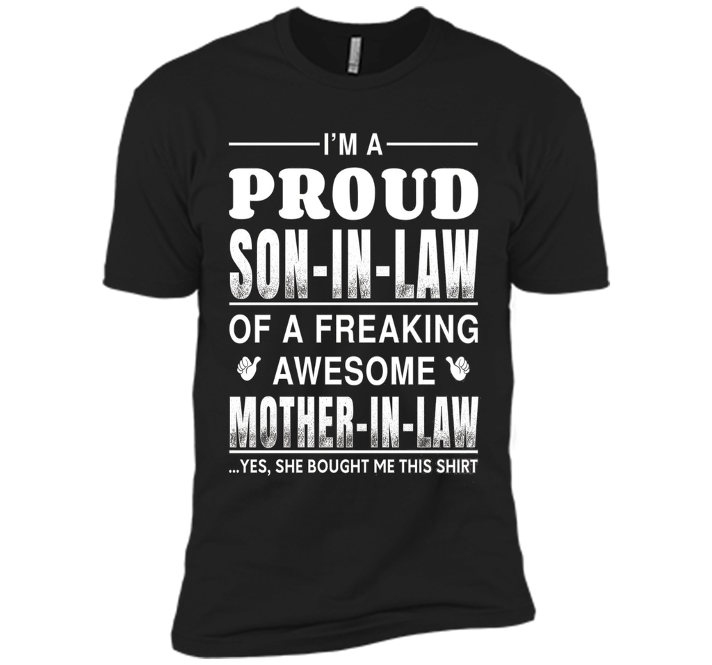 Men's I'm A Proud Son In Law Of A Freaking Awesome Mother In Law