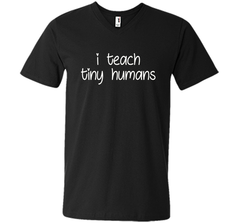 I Teach Tiny Humans - Teacher T-Shirt