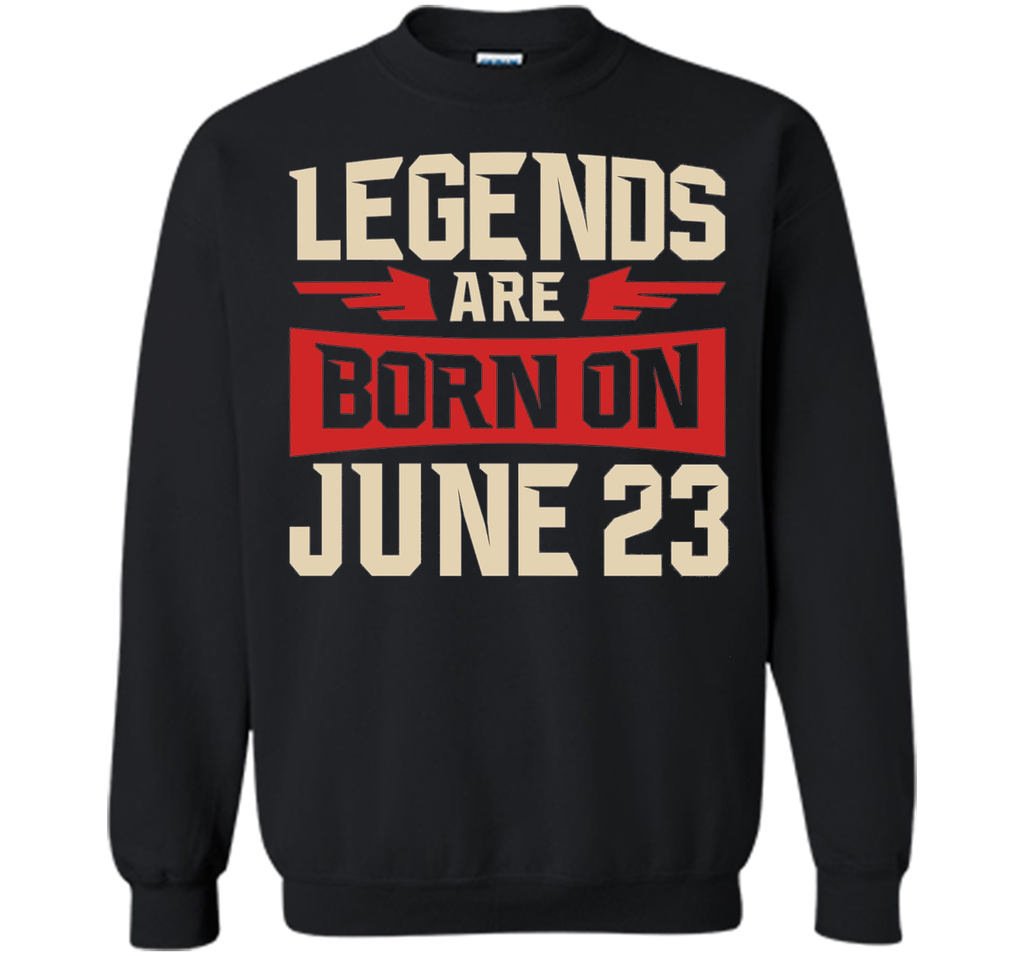 Legends Are Born On June 23 T-shirt - Birthday TShirt