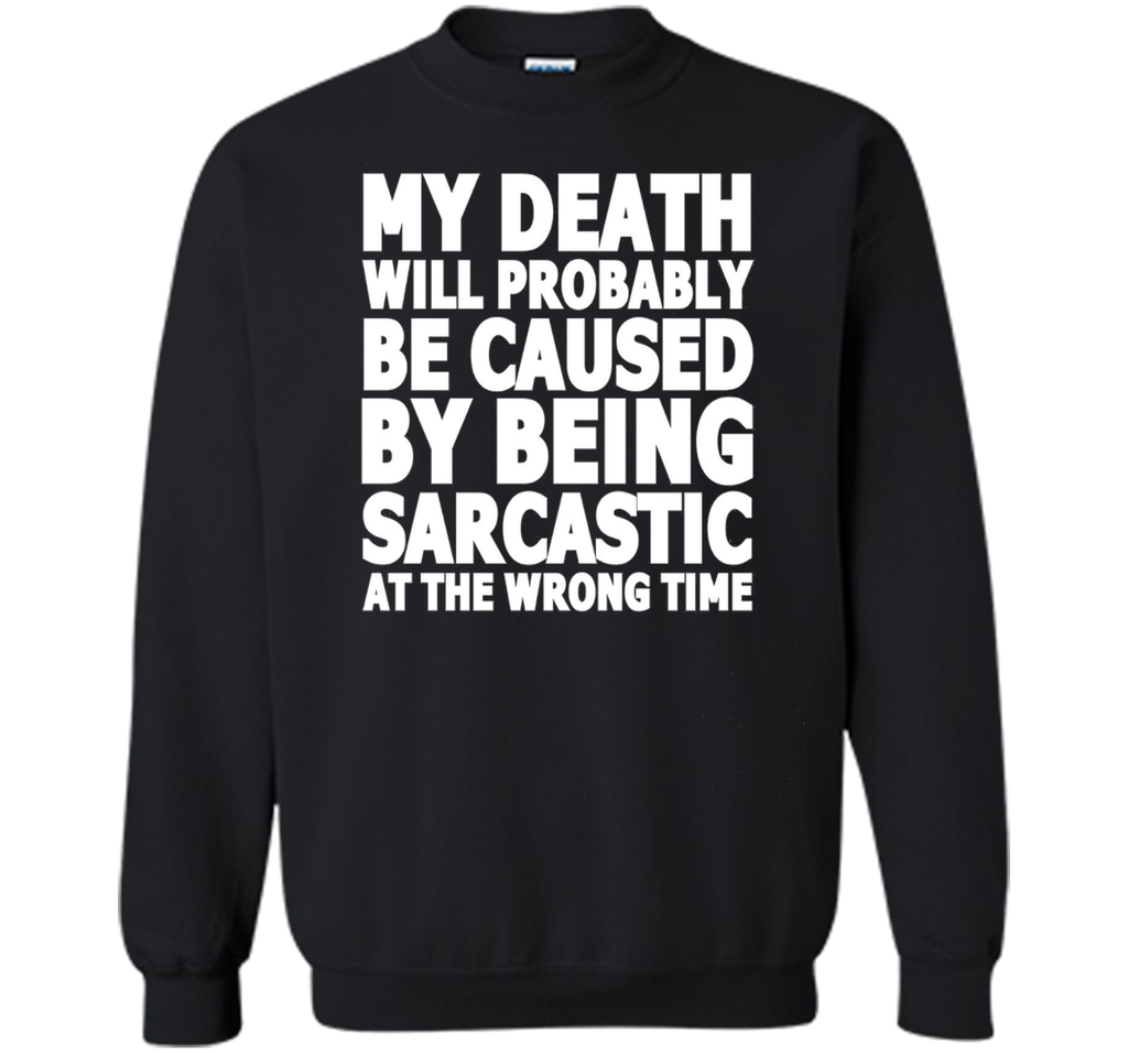 My Death Caused By Sarcasm Funny T-Shirt