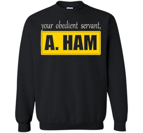 Your Obedient Servant, A. Ham Shirt Hight Quality