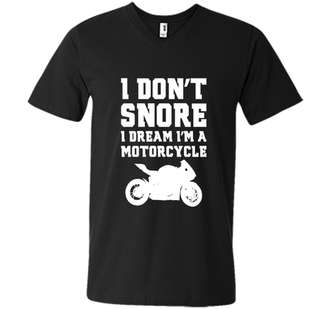 I don't snore I dream I'm a motorcycle Funny Biker Shirt