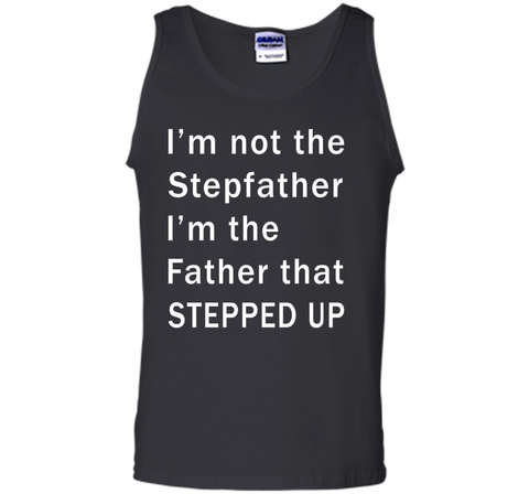 I'm not the stepfather I'm the father that stepped T-shirt