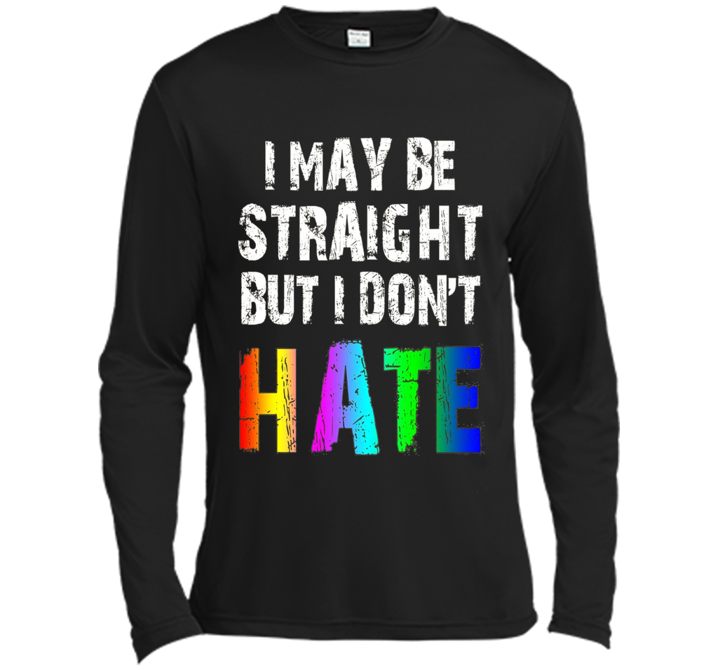 I May Be Straight But I Don't Hate Tee Shirt