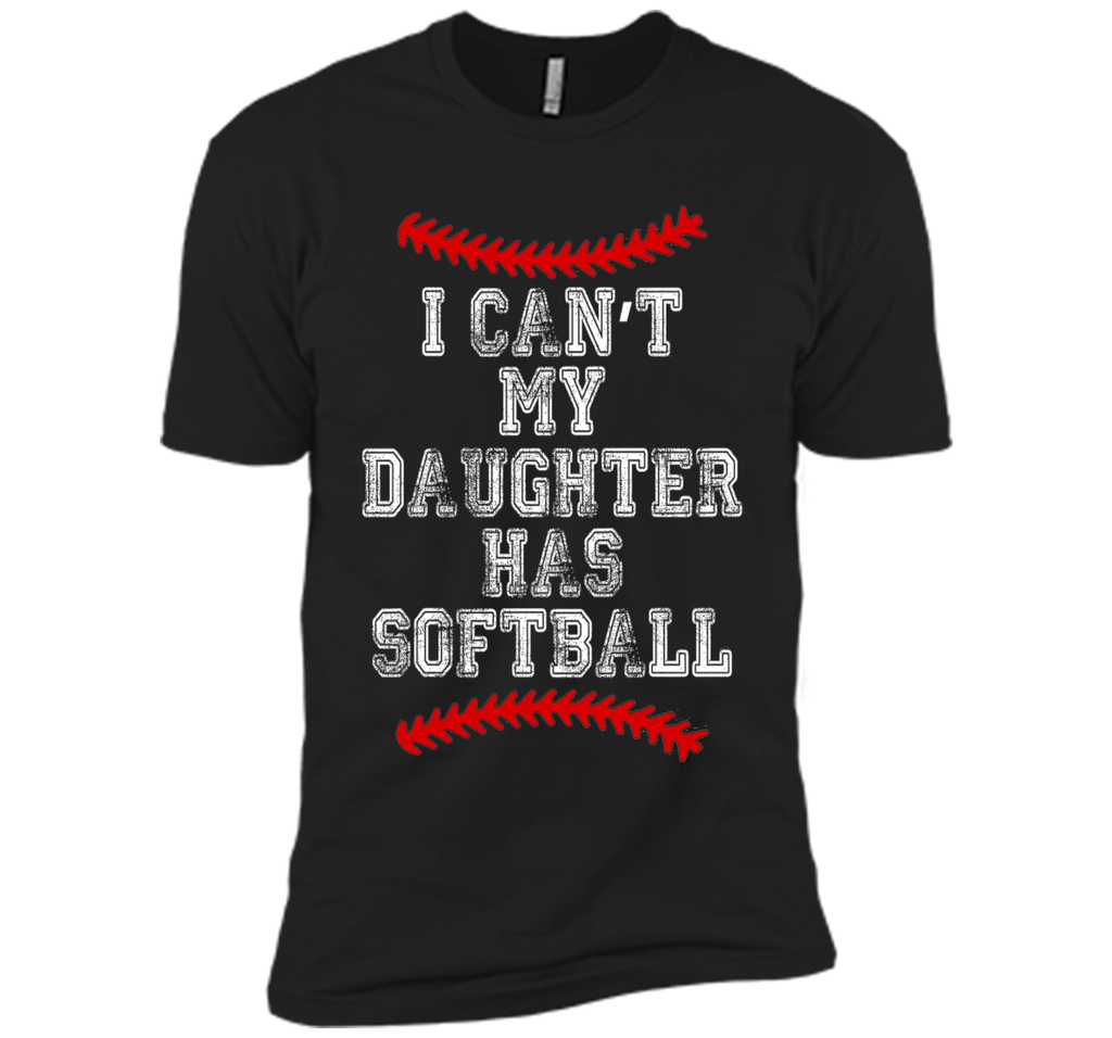 I Can't My Daughter Has Softball T Shirt Softball Mom Dad