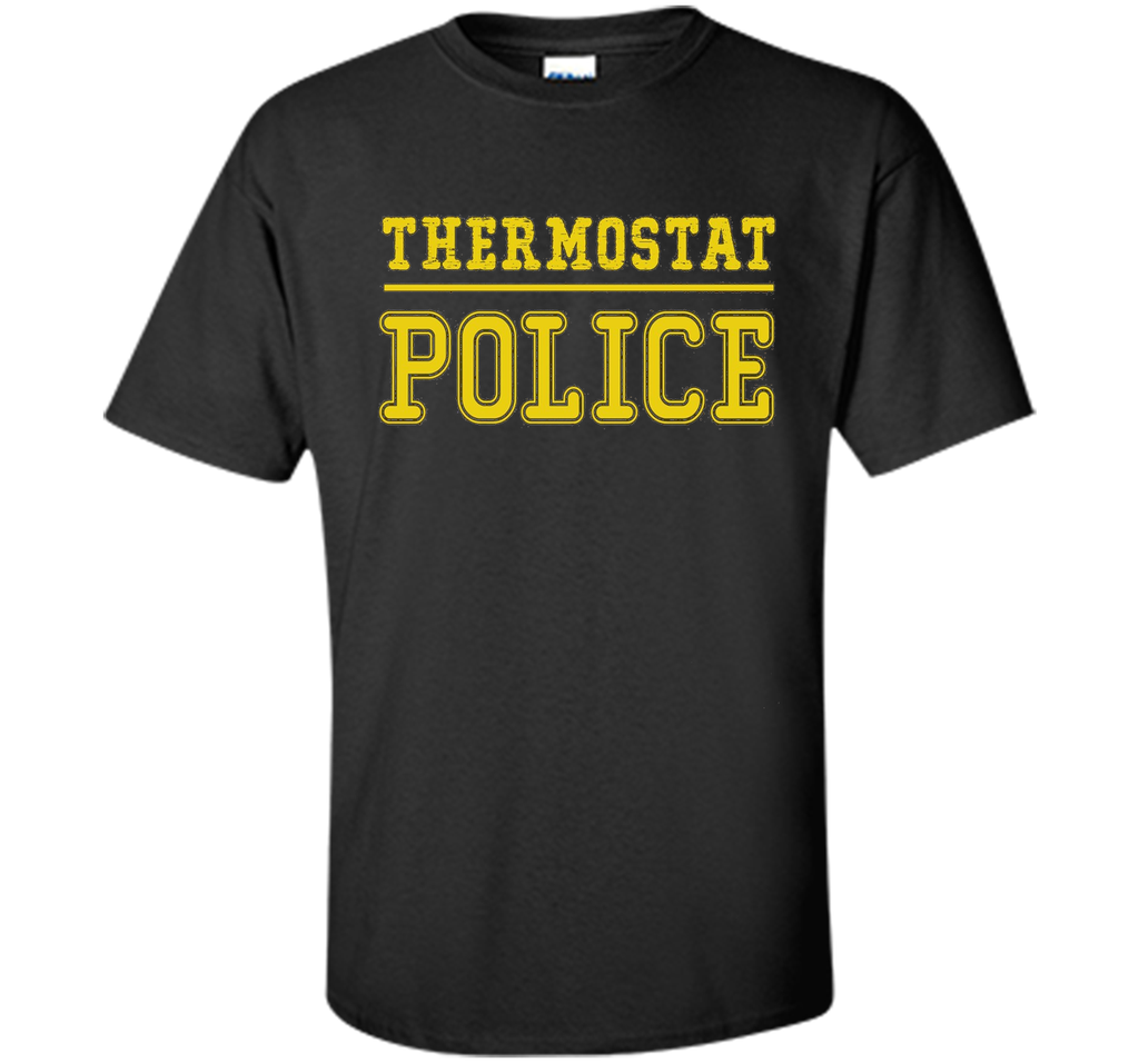 Thermostat Police shirt