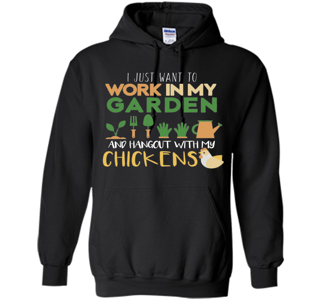 Work In My Garden Hangout With My Chickens T-Shirt Gardening