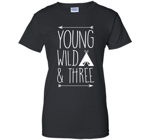 Young Wild and Three Gift T-Shirt