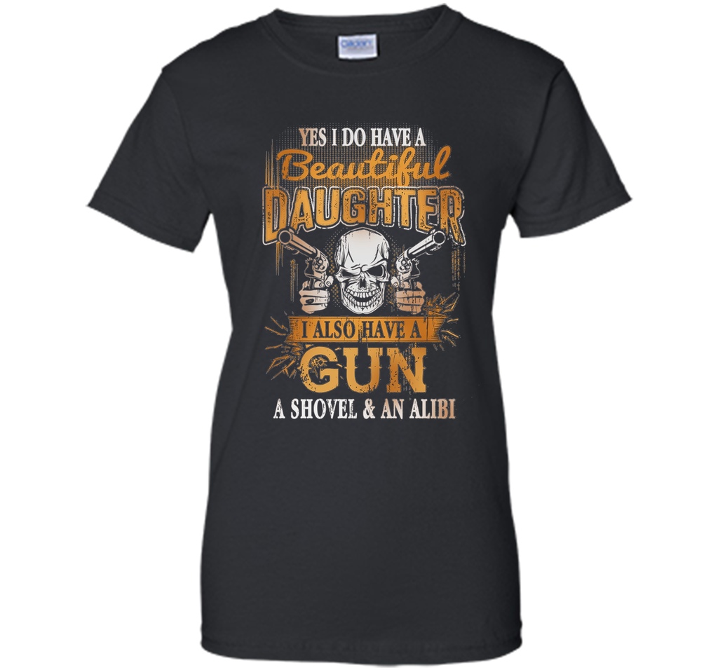 I Have A Beautiful Daughter, Gun - Father's Day 2017 Gift