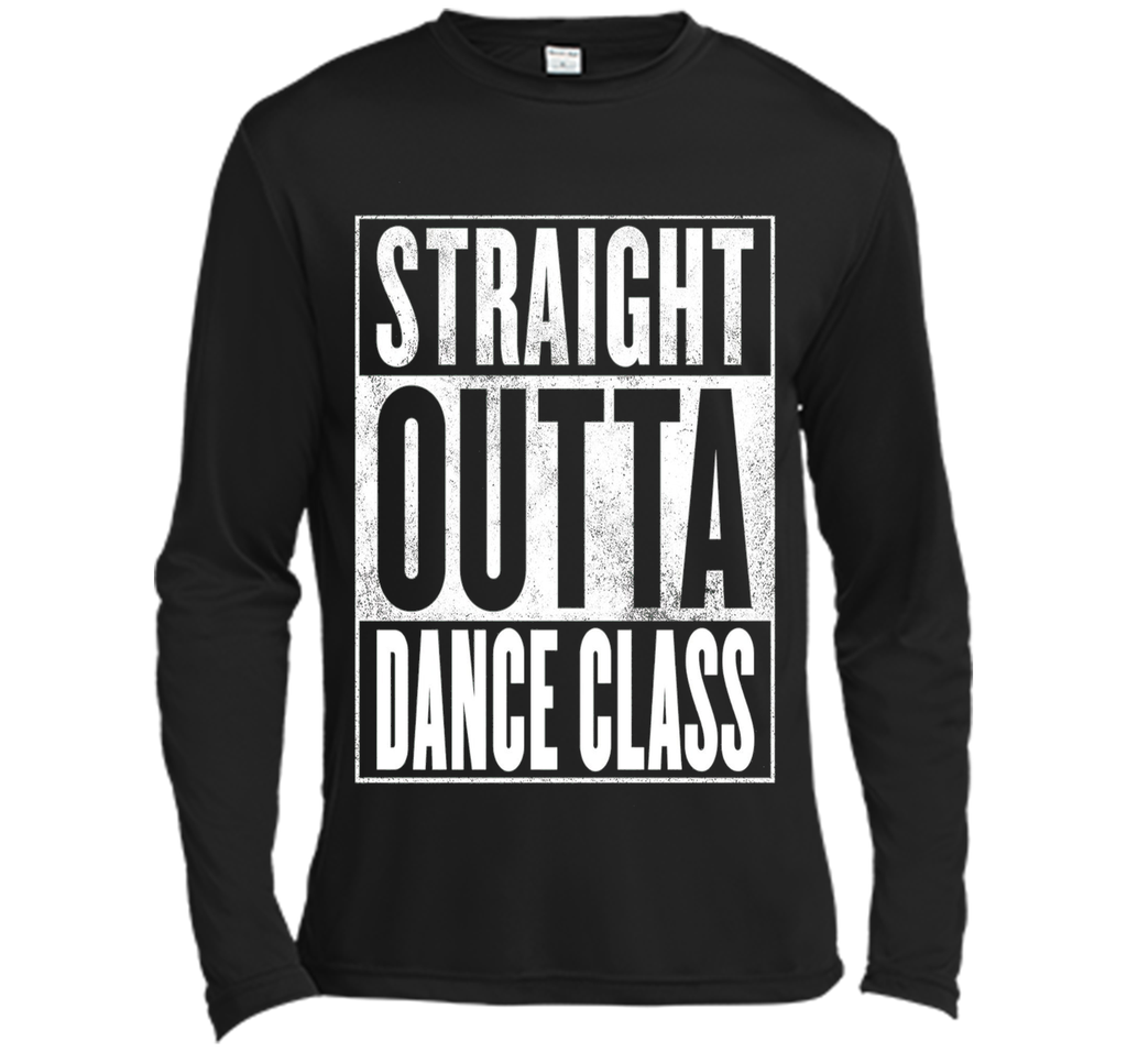 Dance Class T-Shirt - STRAIGHT OUTTA DANCE CLASS Shirt