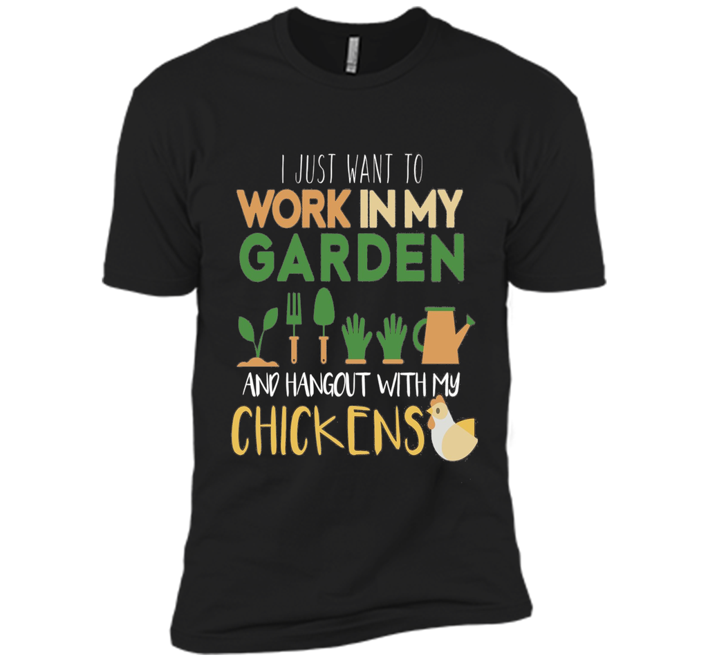 Work In My Garden Hangout With My Chickens T-Shirt Gardening