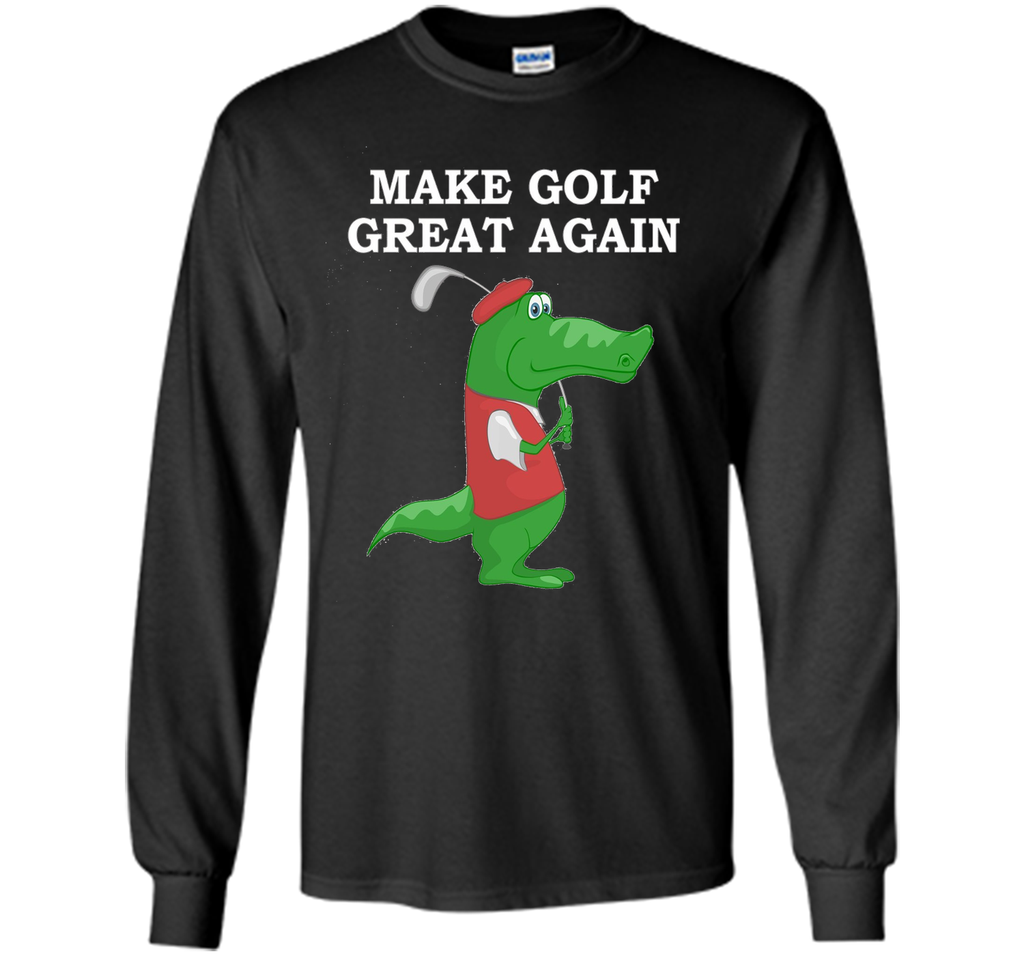 Make Golf Great Again Funny Joke Alligator Shirt