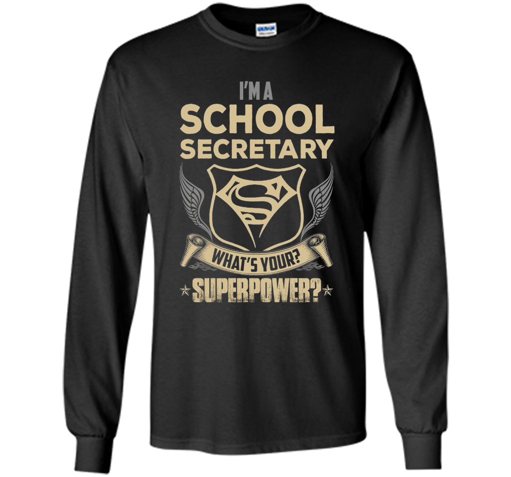 I'm A School Secretary What's Your Superpower T Shirt