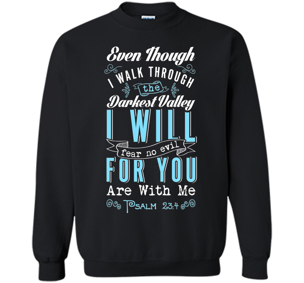 Fear No Evil For You Are With Me Biblical Religious T-Shirt