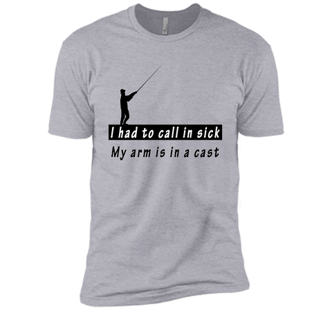 I had to call in sick my arm is in a cast - Funny TShirt
