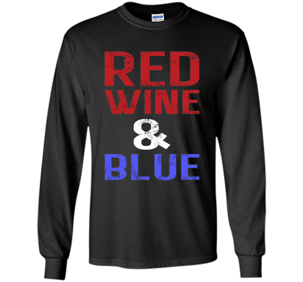 Red Wine and Blue -  Fourth of July T-shirt