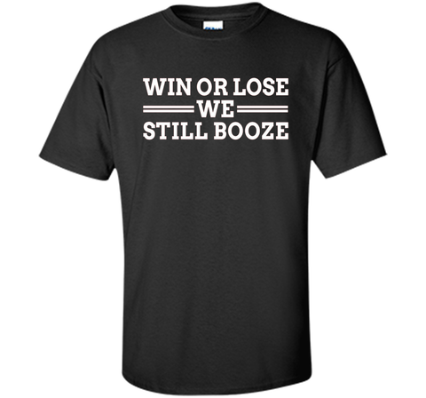 Win or Lose We Still Booze Funny Drinking shirt, red, white