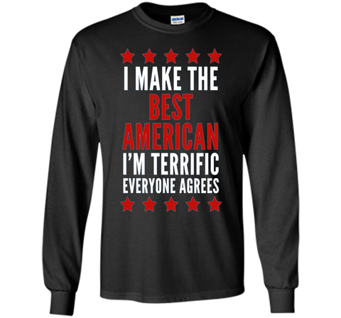 I Make The Best American T-Shirt Funny Trump 4th of July Tee