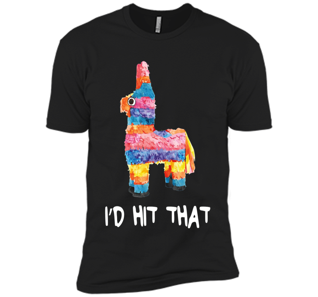 I'd Hit That Pinata T-Shirt Cinco de Mayo Party Shirt
